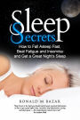 Sleep Secrets: How to Fall Asleep Fast, Beat Fatigue and Insomnia and Get a Great Night's Sleep