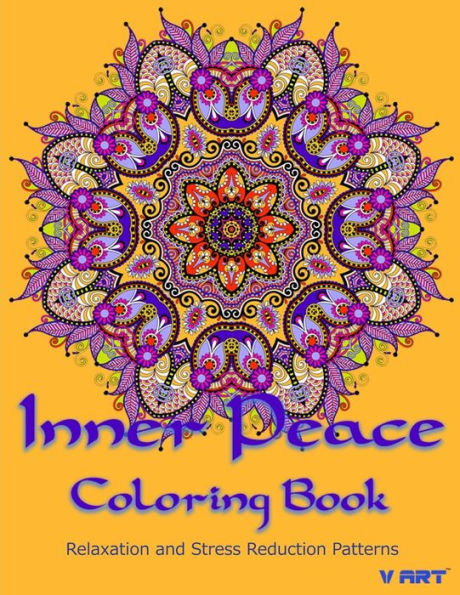 Inner Peace Coloring Book: Coloring Books for Adults Relaxation: Relaxation & Stress Reduction Patterns