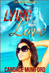 Title: Lying For Your Love, Author: Candace Mumford