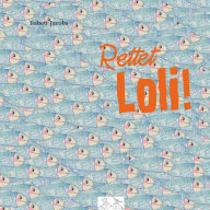 Title: Rettet Loli!, Author: Die Frieda
