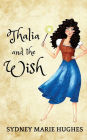 Thalia and the Wish: The Untold Story of Cinderella's Fairy Godmother