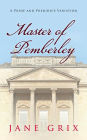 Master of Pemberley: A Pride and Prejudice Variation