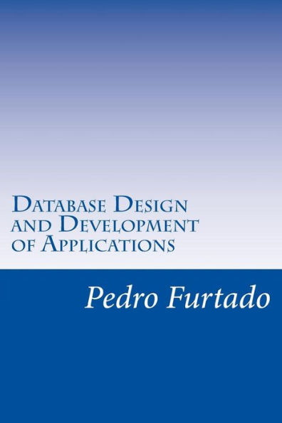 Database Design and Development of Applications: Relational, Entity-Relationship, SQL, DB and UI Programming