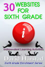 30 Websites For Sixth Grade: Independent Learning Activities