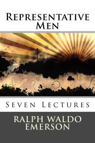 Title: Representative Men: Seven Lectures, Author: Ralph Waldo Emerson