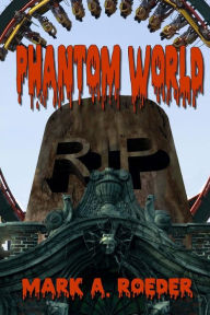 Title: Phantom World, Author: Mark A. Roeder