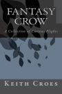 Fantasy Crow: A Collection of Curious Flights