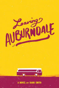 Title: Leaving Auburndale, Author: Hank Smith