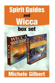 Title: Spirit Guides And Wicca Box Set, Author: Michele Gilbert