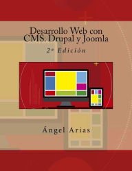 Title: Desarrollo Web con CMS. Drupal y Joomla: 2ª Edición, Author: Angel Arias