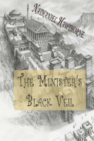 the issue of sin in the ministers black veil by nathaniel hawthorne Nathaniel hawthorne learn log in sign up 39 terms hoopz the minister black veil nathaniel elizabeth said that there were rumors of secret sin in his life. the issue of sin in the ministers black veil by nathaniel hawthorne Nathaniel hawthorne learn log in sign up 39 terms hoopz the minister black veil nathaniel elizabeth said that there were rumors of secret sin in his life.