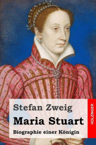 Title: Maria Stuart, Author: Stefan Zweig