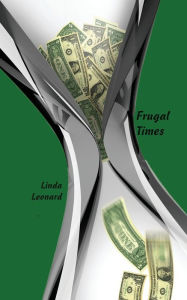 Title: Frugal Times, Author: Linda Leonard Ph.D.