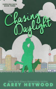 Title: Chasing Daylight, Author: Carey Heywood