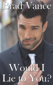 Title: Would I Lie to You?, Author: Brad Vance