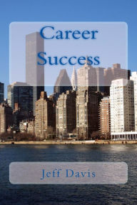 Title: Career Success: Preparing for Your Future, Author: Jeff Davis