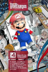 Title: Desarrollo de Videojuegos. Un enfoque Prï¿½ctico.: Volumen 4. Desarrollo de Componentes, Author: Javier a Albusac