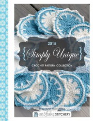 Title: Simply Unique Crochet: 2015 Crochet Pattern Collection, Author: Sarah Richards