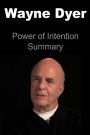 Wayne Dyer: Power of Intention Summary: Wayne Dyer,Wayne Dyer Book, Wayne Dyer Guide, Wayne Dyer Wisdom, Wayne Dyer Lessons