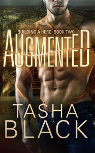 Title: Augmented: Building a Hero (Book 2), Author: Tasha Black