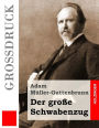 Der gro e Schwabenzug (Gro druck): Roman