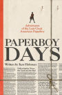 Paperboy Days: Adventures of the Last Great American Paperboy