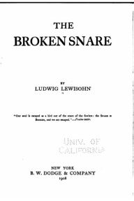 Title: The broken snare, Author: Ludwig Lewisohn