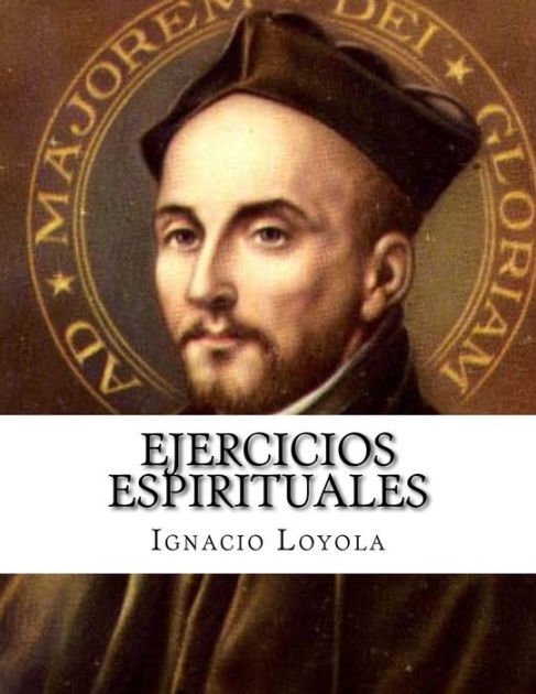 Ejercicios Espirituales By Ignacio De Loyola Paperback Barnes And Noble®