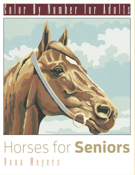 Color By Number For Adults: Horses for Seniors