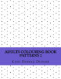 Adults Colouring Book: Patterns 2