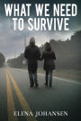 What We Need to Survive
