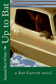 Title: Up to Bat, Author: Samuel Ben White