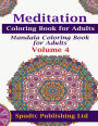 Meditation Coloring Book for Adults: Mandala Coloring Book for Adults Volume 4