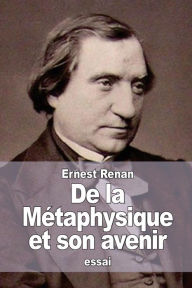 Title: De la Mï¿½taphysique et son avenir, Author: Ernest Renan