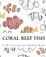 Coral Reef Fish: Coloring Book