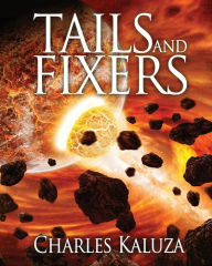 Title: Tails and Fixers: Large Print Edition, Author: Charles Kaluza