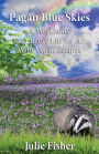 Pagan Blue Skies: A Workbook for a Better Life for All With Vegan Recipes