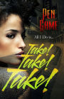 take! take! take!: take! take! take!