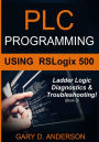 PLC Programming Using RSLogix 500: Ladder Logic Diagnostics & Troubleshooting!