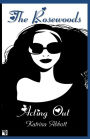 Acting Out - Book 7 of The Rosewoods