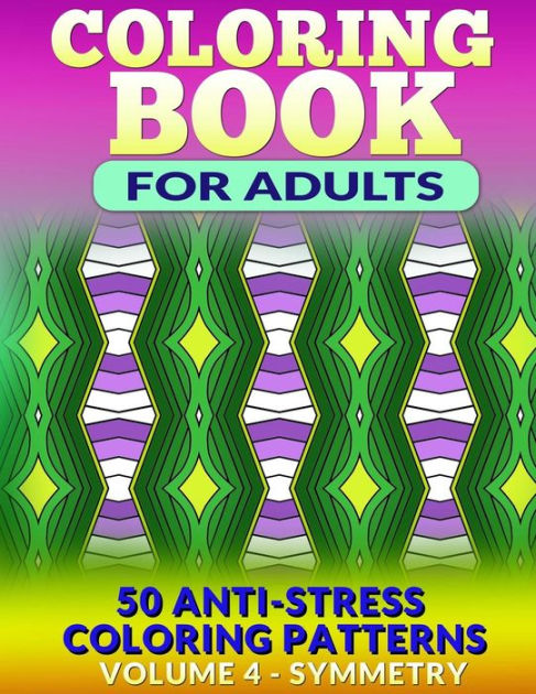 The Adult Coloring Book - Volume 4: 50 stress Relieving And Relaxing  Patterns TO COLOR - High Quality (Paperback)