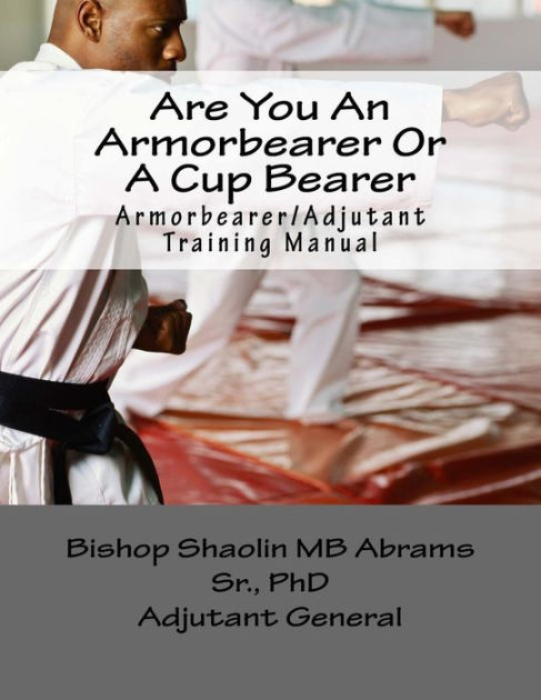 armorbearer-adjutant-training-manual-how-to-be-an-armorbearer-and-not