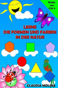 Title: Lerne die Formen und Farben In der Natur, Author: Claudia Molina