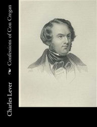 Title: Confessions of Con Cregan, Author: Charles Lever