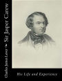 Sir Jasper Carew: His Life and Experience
