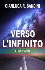 Verso l'Infinito (2): I Creatori