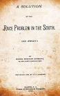 A Solution Of The Race Problem In The South: (An Essay)