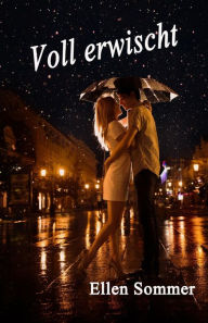Title: Voll erwischt: Ein romantischer Jugendroman mit mystischen Elementen, Author: Ellen Sommer