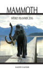 Mammoth Weekly Planner 2016: 16 Month Calendar