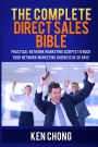 The Complete Direct Sales Bible: Practical Network Marketing Scripts to Rock Your Network Marketing Business in 30 Days